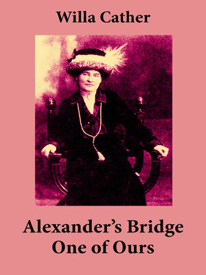 cover image of Alexander's Bridge + One of Ours (2 Unabridged Classics)